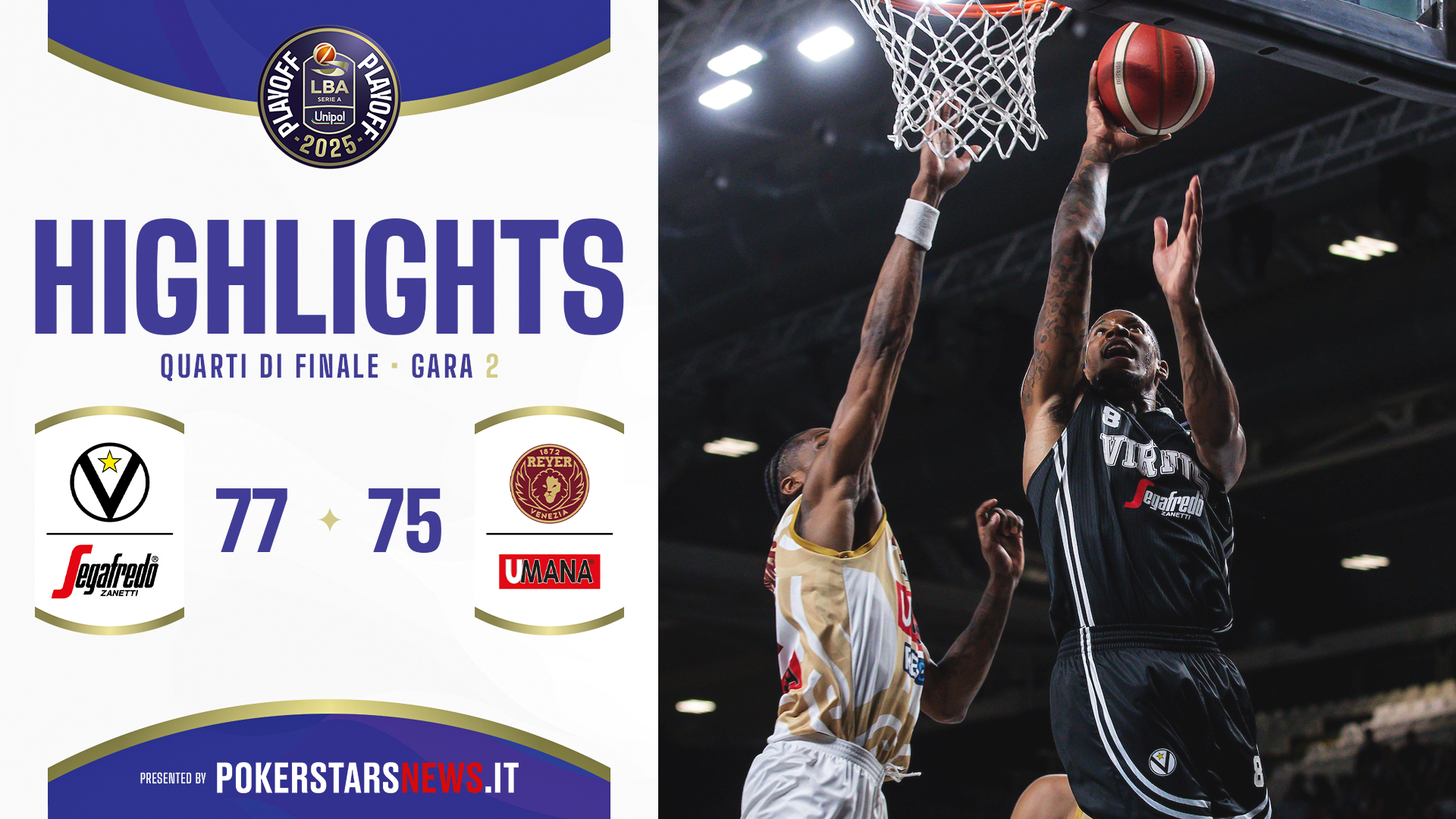 Virtus Segafredo Bologna – Umana Reyer Venezia | Quarti di Finale | Gara-2